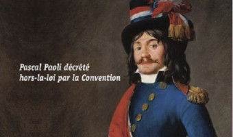 17 juillet 1793 - Une date fondatrice, qui marque la rupture entre la Corse et la France révolutionnaire
