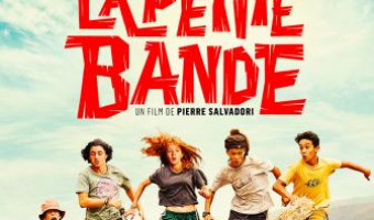 Une comédie d'aventure ! << La petite bande >> de Pierre Salvadori